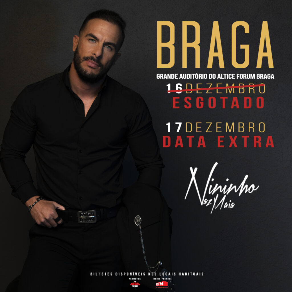 Nininho Vaz Maia com data extra em Braga